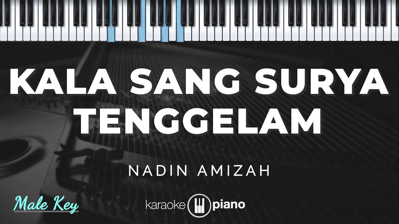 Kala Sang Surya Tenggelam - Nadin Amizah | KARAOKE PIANO - MALE KEY