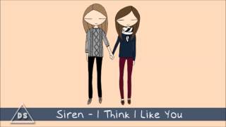 Siren - I Think I Like You