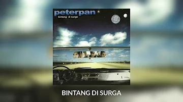 Peterpan - Bintang Di Surga (Music Audio)