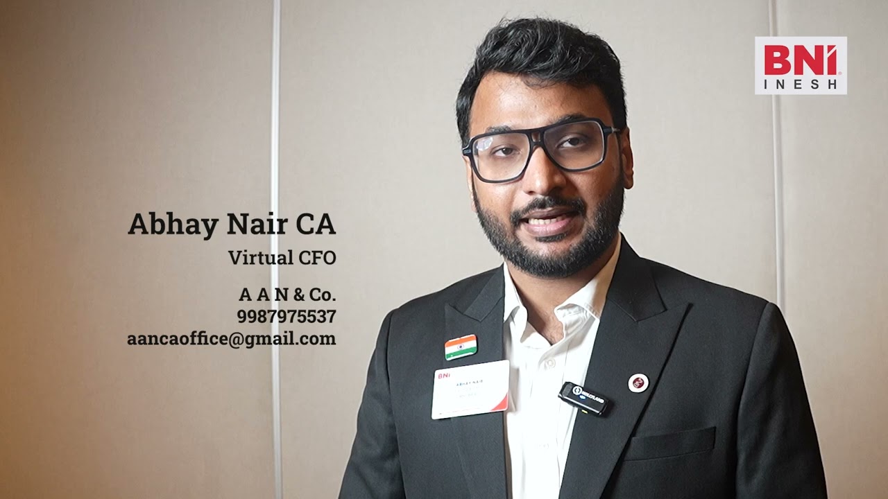 Meet Abhay Arvind Nair | BNI Inesh – Virtual CFO