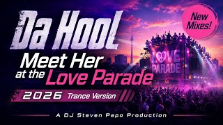 Da Hool – Meet Her at the Love Parade (2026 Trance Version) | DJ Steven Papo Remix