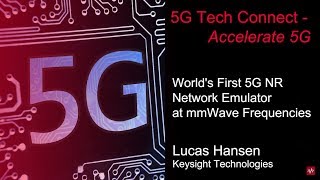 Keysight’s Lucas Hansen introduces the world’s first 5G NR network emulator