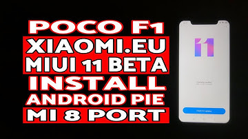 Poco F1 Xiaomi EU MIUI 11 Install | Android Pie Xiaomi Mi8 Beta Port