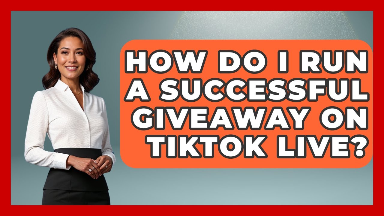 How Do I Run A Successful Giveaway On TikTok Live? - Marketing and Advertising Guru