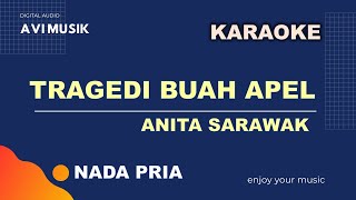 Tragedi Buah Apel - Anita Sarawak | Karaoke Nada PRIA | Avimusik