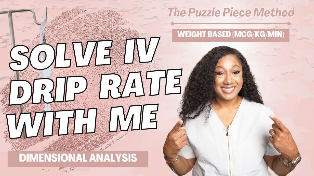 Dosage Calculations Made Simple: mcg/kg/min IV Drips Explained