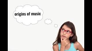 The Origins of Music - A Brief History