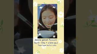 Jennie Yemek Fancam