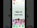 imma be your idol 🎀