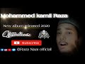 Newnaatsharif2020 mohammed kamil raza bekhud ki ye dete hain naatreleased 2020 naatshareef