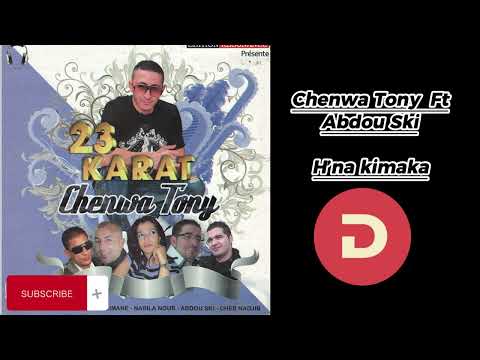 Chenwa Tony Ft Abdou Ski H Na Kimaka شينوا طوني عبدو سكي حنا كيما هكا