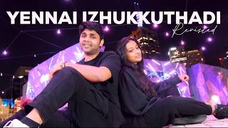 Yennai Izhukkuthadi Revisited | Avineash Amarnath ft. Lathangi Purantharanathan | Smith | Raguwaren