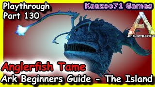 Anglerfish Tame Ark💥 - Beginners Guide The Island Episode 130