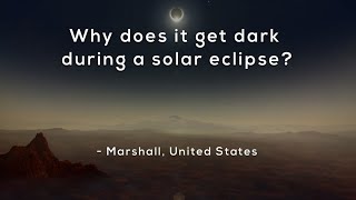 Why does it get dark during a solar eclipse?