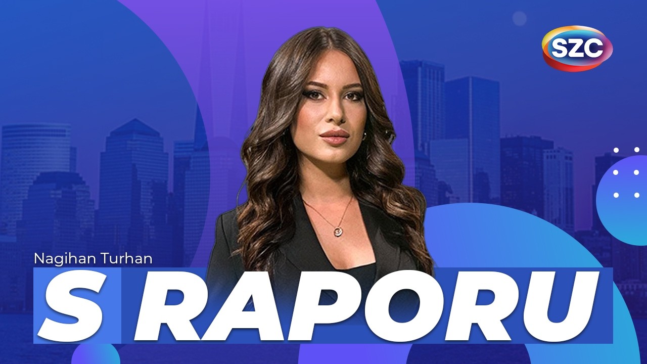 S Raporu | Nagihan Turhan | 9 Mart