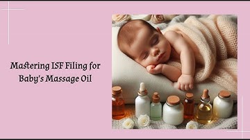 Mastering ISF Filing for Baby