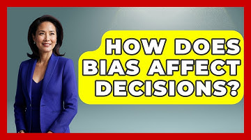 How Does Bias Affect Decisions? - The Personal Growth Path