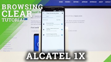 How to Clear Browsing Data on ALCATEL 1X - Delete Browser History