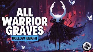 Hollow Knight - All WARRIOR GRAVES