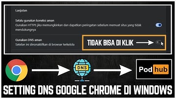 Cara Setting DNS Google Chrome Di Windows Untuk Membuka Internet Positif