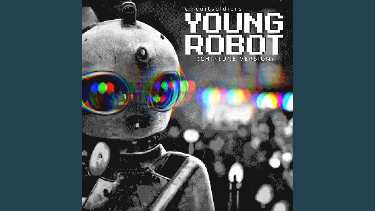 Young Robot (Chiptune Version)