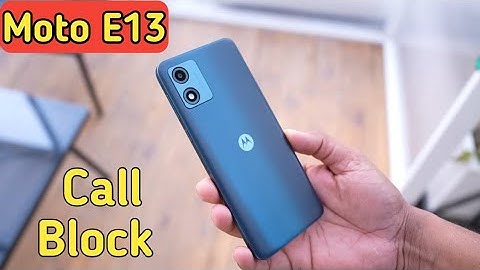 How To Block Unknown Call In Moto E13, How To Block Call Setting In Moto E13,