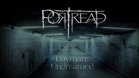 Portread - Daymare Undreamed Video (Official Lyric Video)