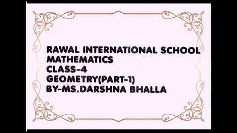 Class- IV, Subject- Maths, Topic- Geometry, Rawal International School