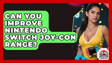 Can You Improve Nintendo Switch Joy-Con Range? | Joystick Generations