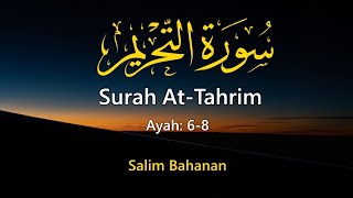 Best Recitation || Surah At-Tahrim (Ayah 6-8) || Salim Bahanan || Sohail Mattezai
