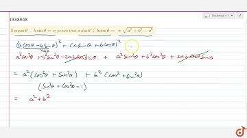 If `acostheta-b sintheta =c`; prove that `a sin theta + b costheta = pmsqrt(a^2+b^2-c^2)`