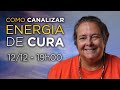 Como CANALIZAR ENERGIA de CURA - Live com HALU - 19h 12/12