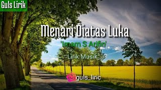 Menari Diatas Luka-Imam S Arifin ( cover Ahmad Faiz)lirik musik