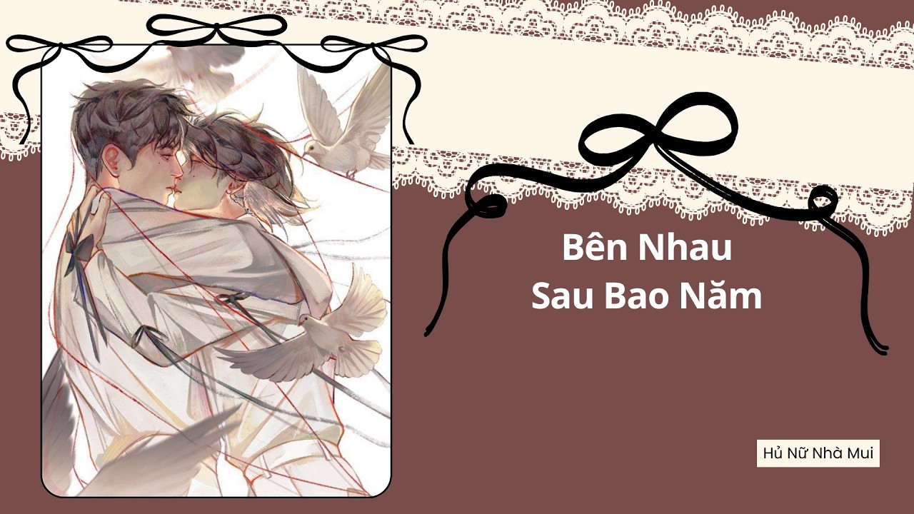 [Truyện Audio Đam Mỹ] [FULL] Bên Nhau Sau Bao Năm