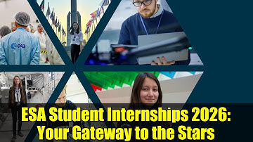 ESA Student Internships 2026: Your Gateway to the Stars