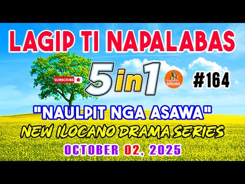 Lagip Ti Napalabas Full Series #164 |"NAULPIT NGA ASAWA" - New Ilocano Drama 2025 | NEW UPLOAD