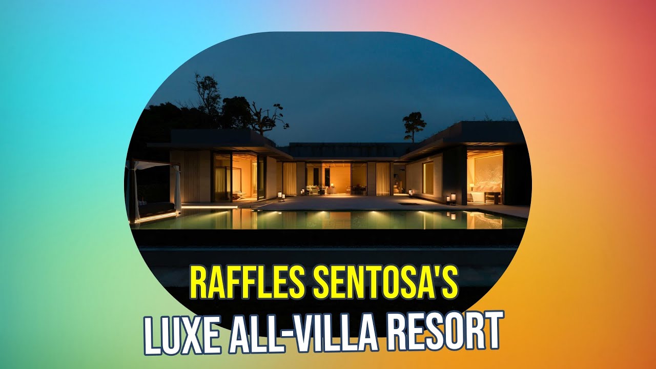 Sentosa Raffles Villa Singapore's Most Luxurious All-Villa Resort Now Open | Raffles Sentosa ...