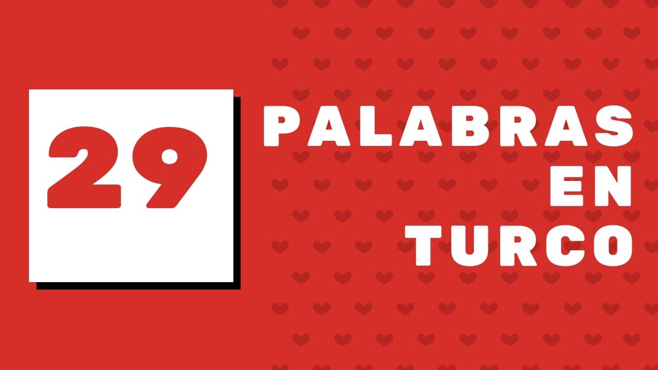 Clase de Turco 29 Palabras Turcas con Pronunciación El Alfabeto