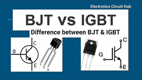 Difference Between BJT and IGBT
