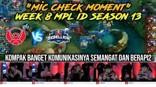 kompak banget,semangat dan berapi2!! mic check moment BTR Vs Rebellion week 8 MPL ID season 13