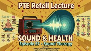 PTE Retell Lecture Episode 027 | Sound and Health
