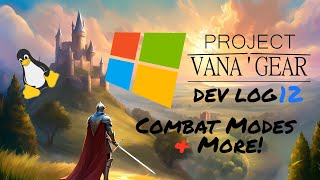 Vana'Gear - Combat Modes & PC Clients Devlog!