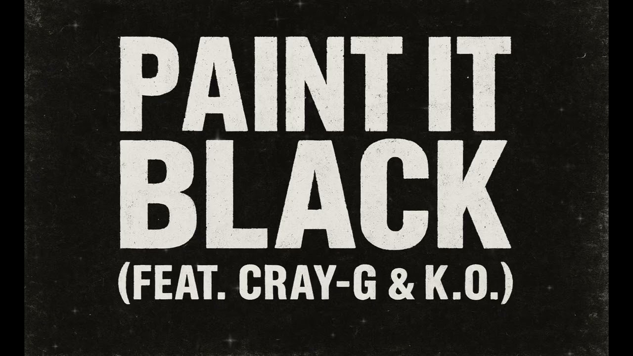 PAINT IT BLACK feat  CRAY G & K O 【