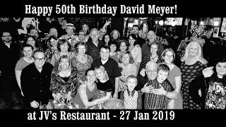 27 Jan 2019 - Happy 50th Birthday Party for David Meyer