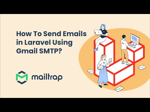 Laravel Tutorial: Send Emails Using Gmail SMTP - by Mailtrap