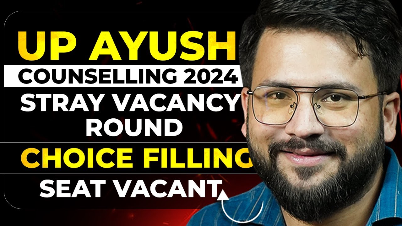 UP Ayush Counselling 2024 | Stray Vacancy Round Choice Filling | Best ...