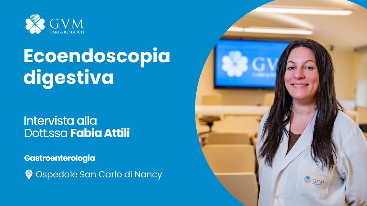 Cos'è l'ecoendoscopia digestiva - Intervista Dott'ssa Fabia Attili, Ospedale San Carlo di Nancy