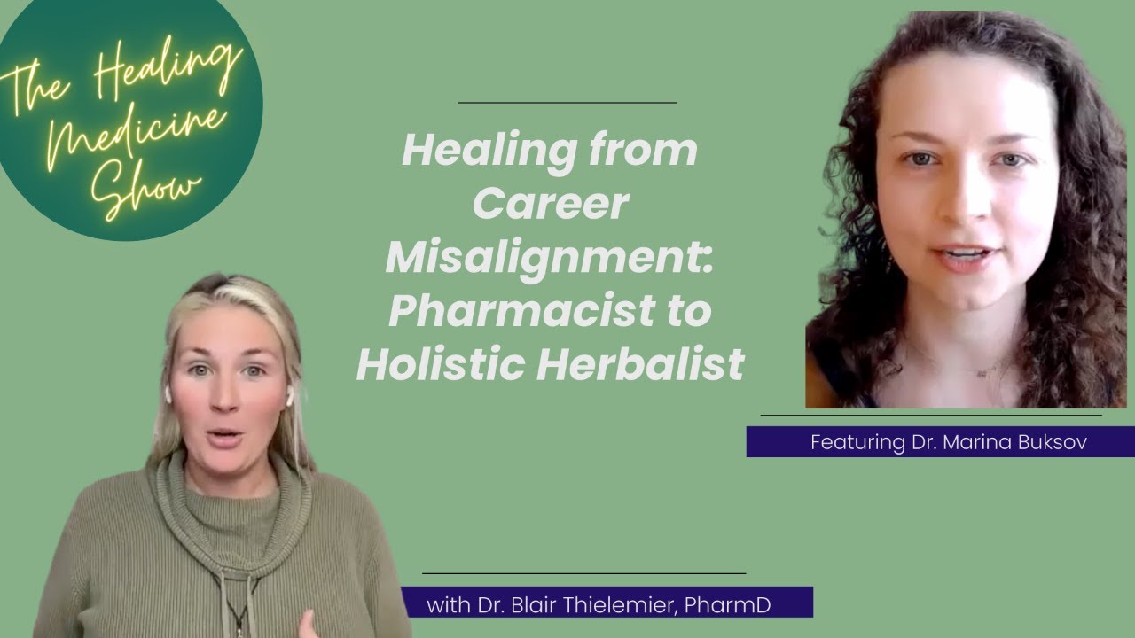 Healing from Career Misalignment: Pharmacist to Holistic Herbalist