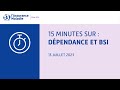 15minutesinfirmiers  dpendance et bsi  13 juillet 2023