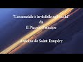 L'essenziale è invisibile agli occhi - Il Piccolo Principe - Antoine de Saint-Exupéry